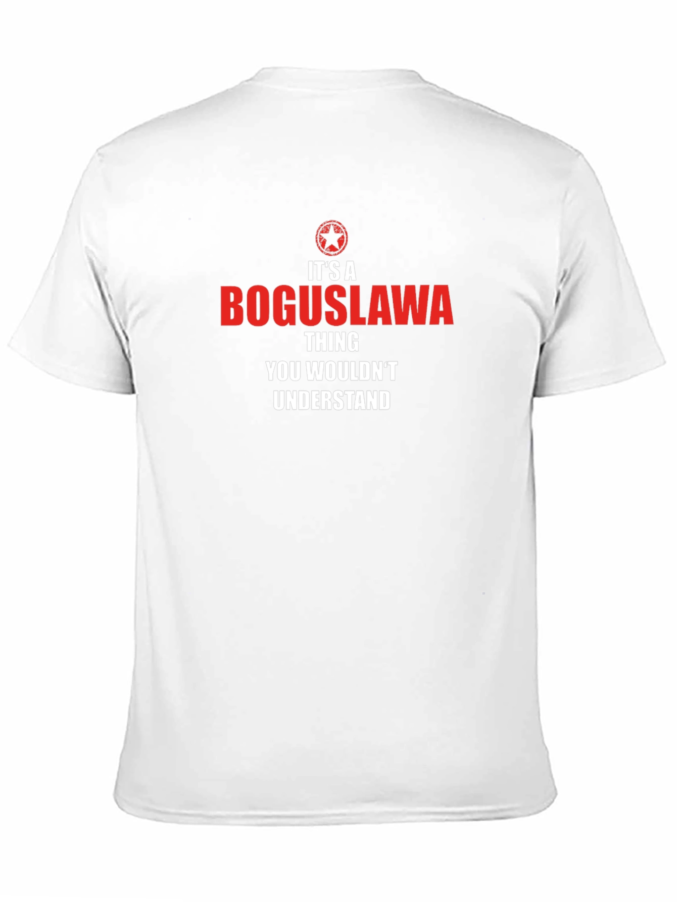 Boguslawa Thing T-Shirt - You Wouldnt Understand!