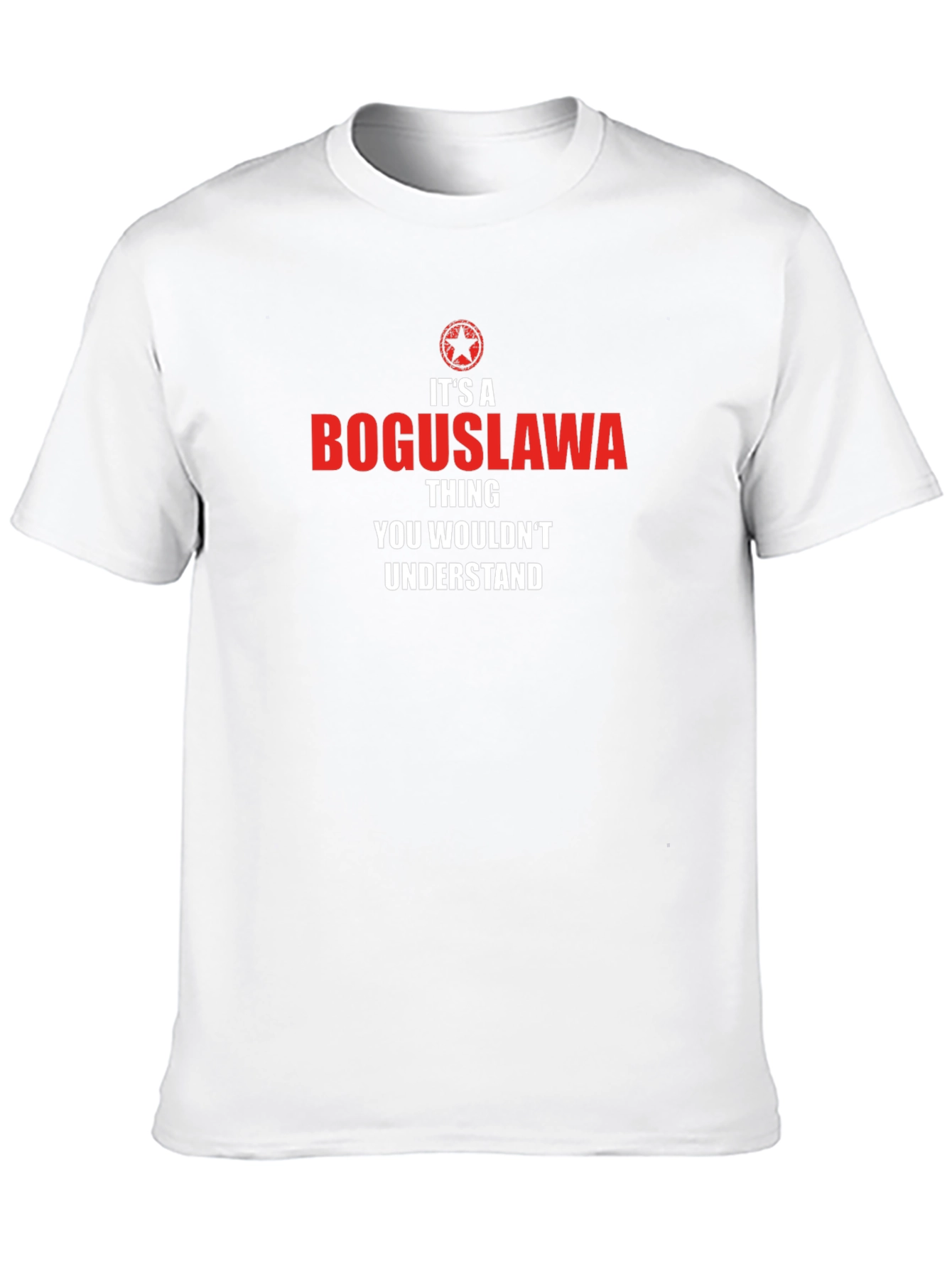 Boguslawa Thing T-Shirt - You Wouldnt Understand!