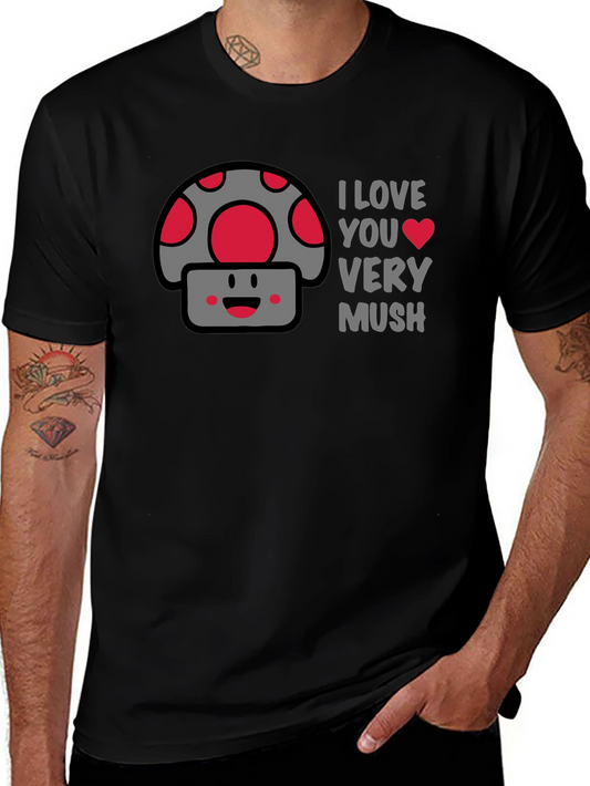 I Love You Very Mush T-Shirt - Novelty Graphic Tee