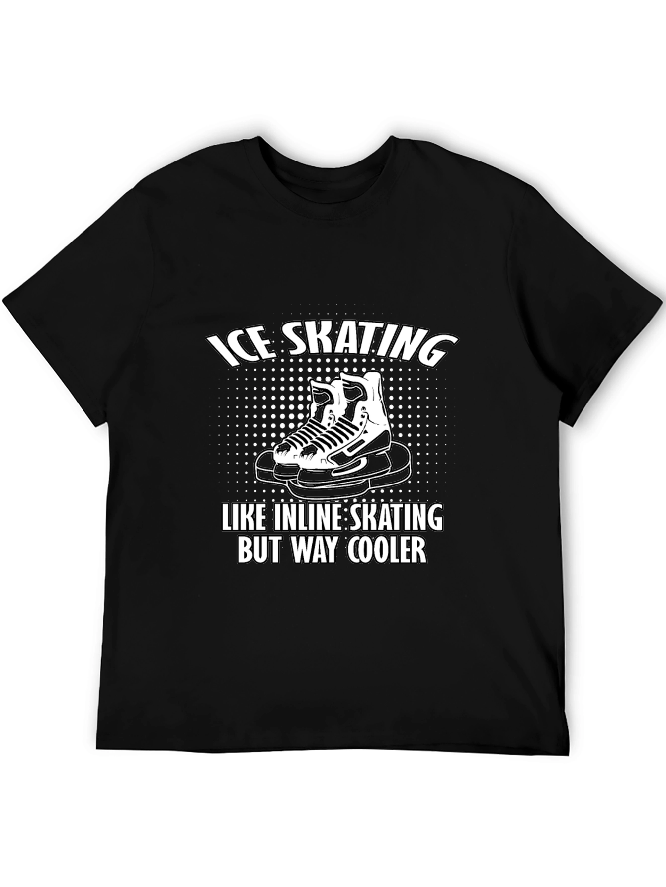 Cool Ice Skating T-Shirt: Inline Skating But Way Cooler