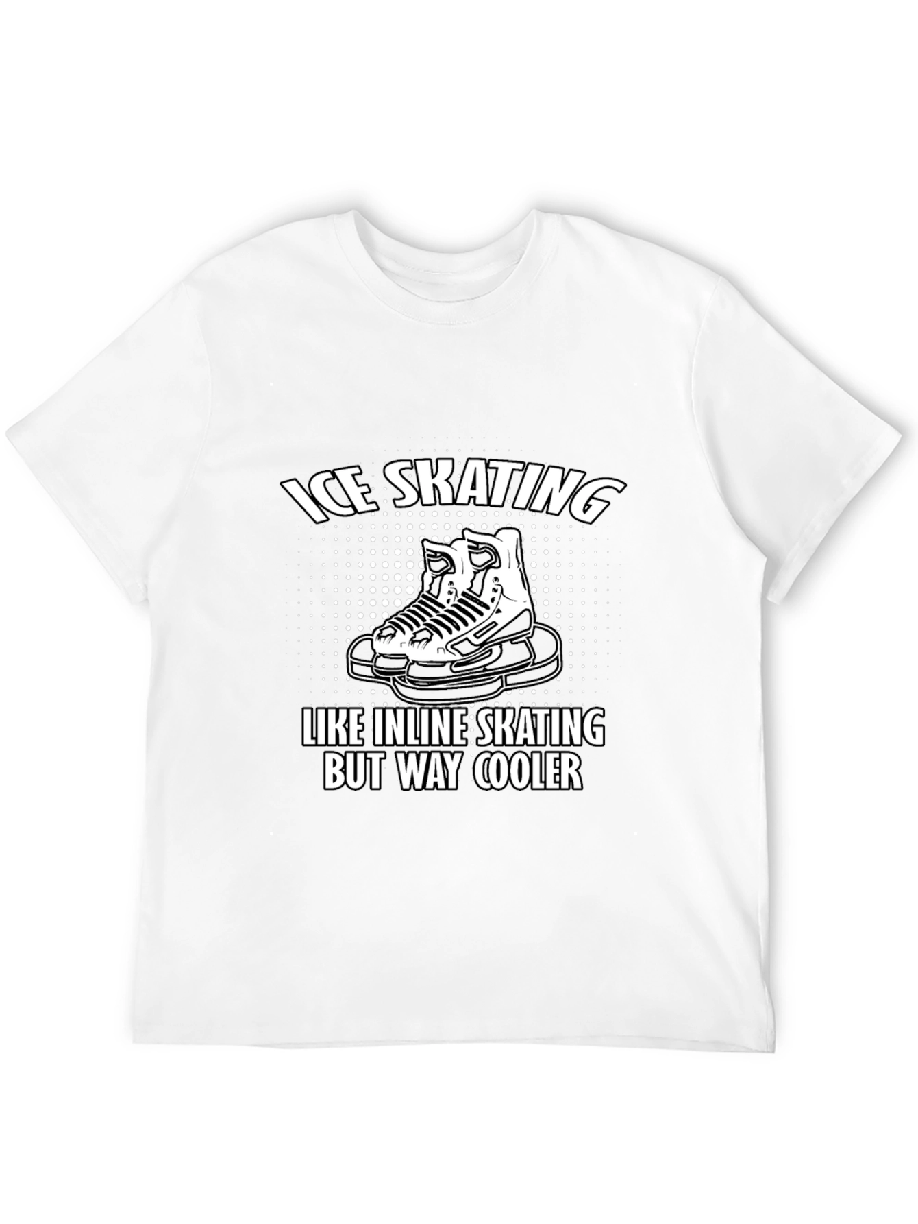 Cool Ice Skating T-Shirt: Inline Skating But Way Cooler