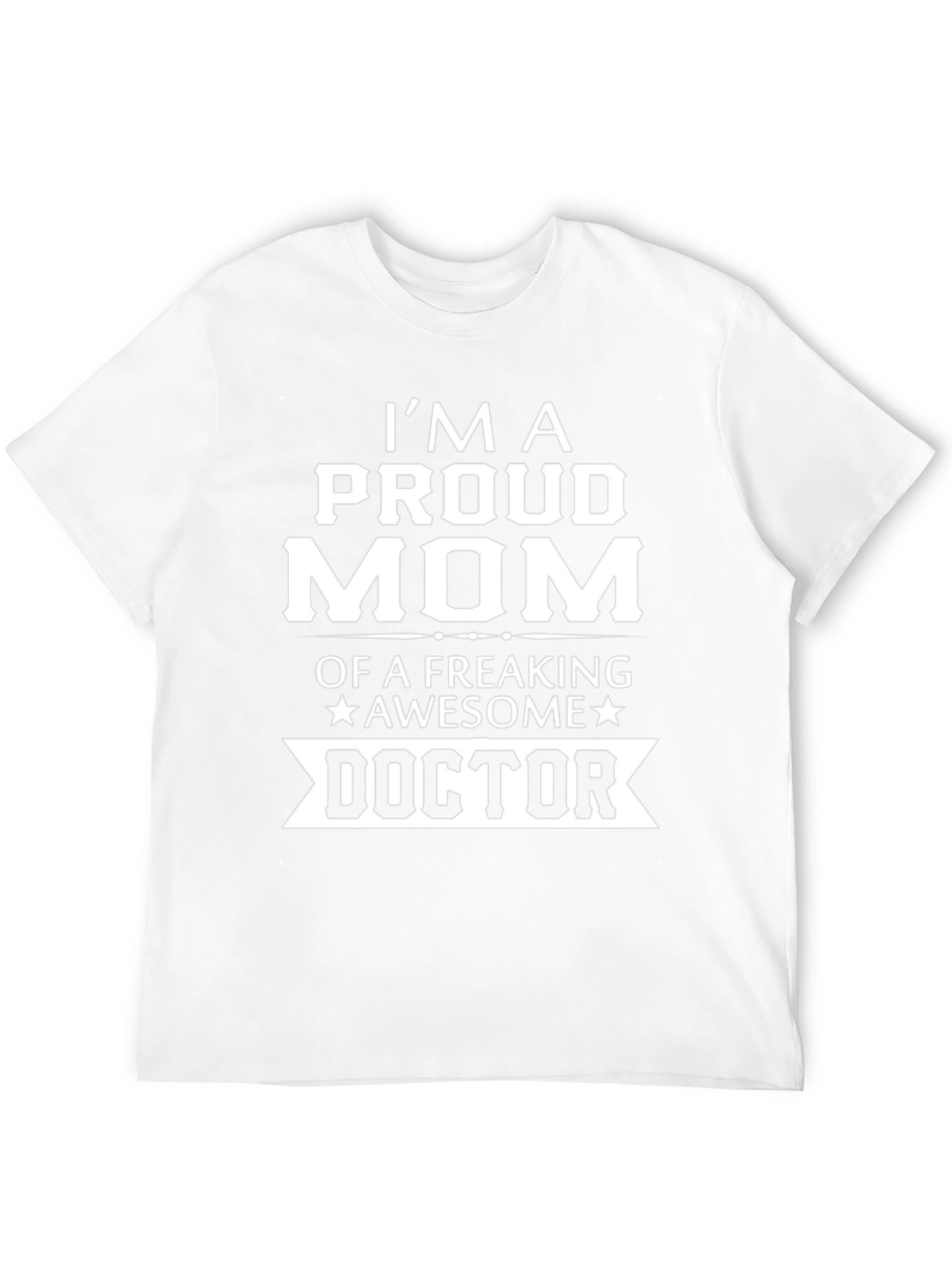 Proud Mom Doctor T-Shirt - Awesome Gift!