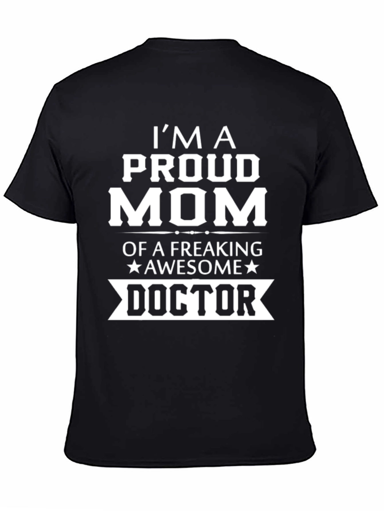 Proud Mom Doctor T-Shirt - Awesome Gift!