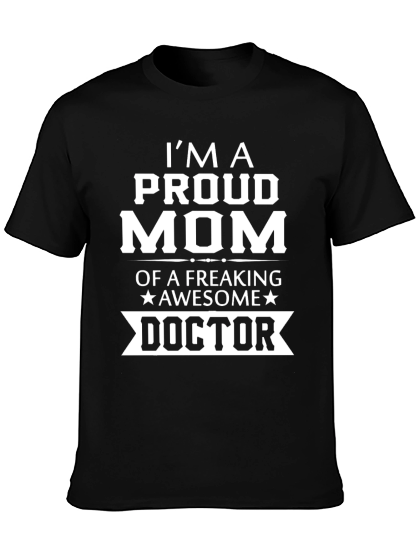 Proud Mom Doctor T-Shirt - Awesome Gift!