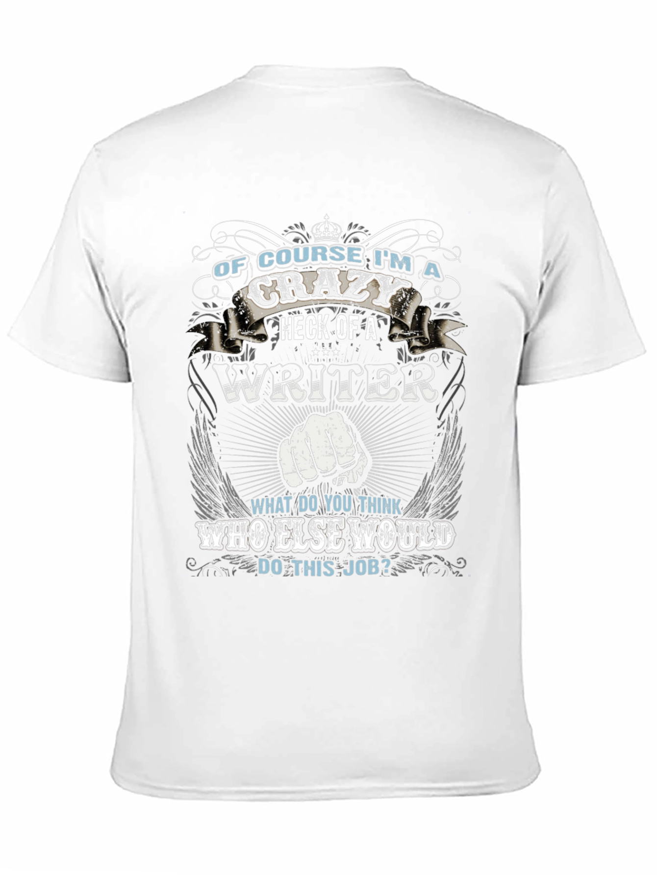 Crazy Writer T-Shirt - Funny Novelty Tee