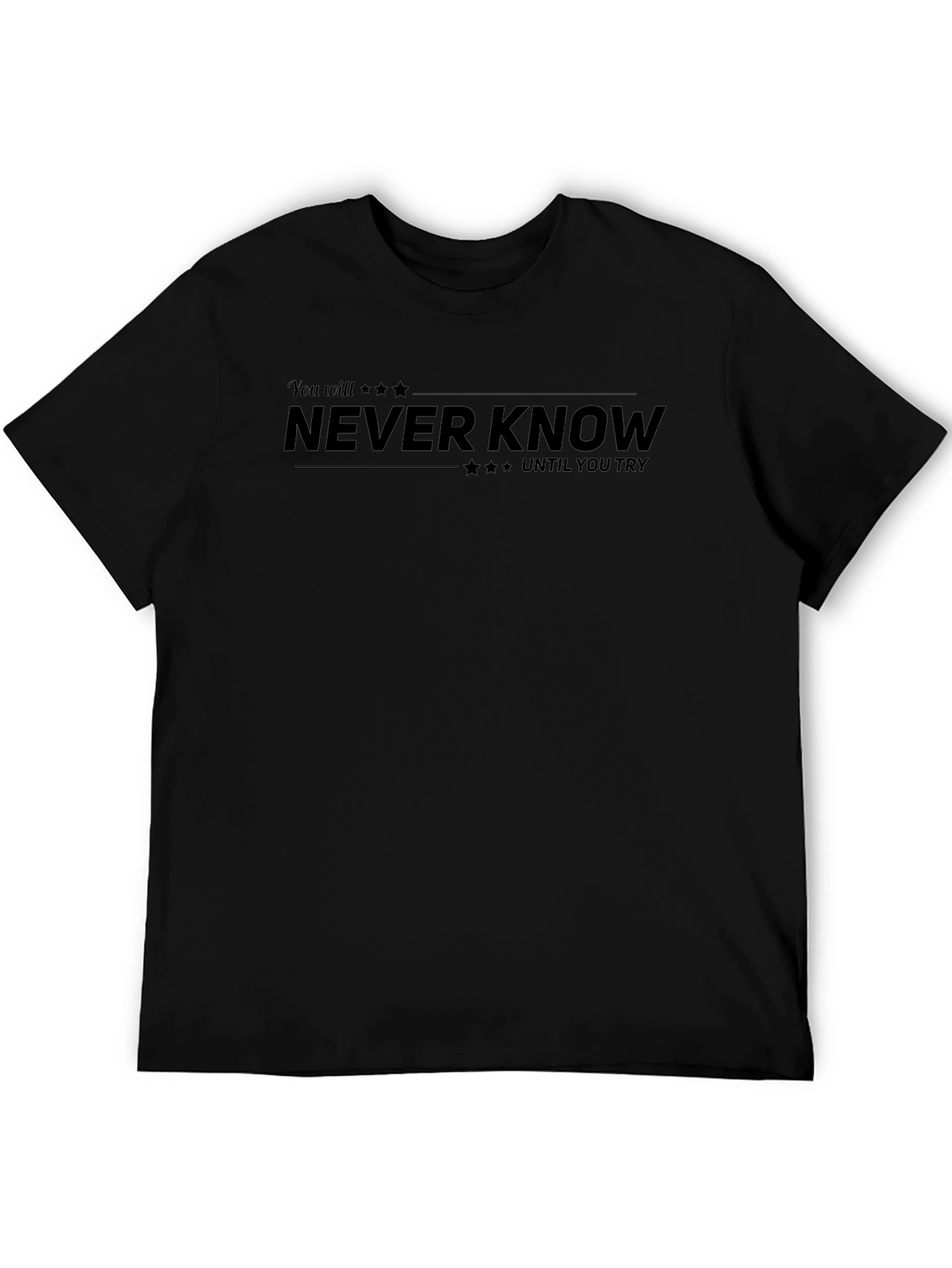 Never Know Black T-Shirt - Inspiring Graphic Tee