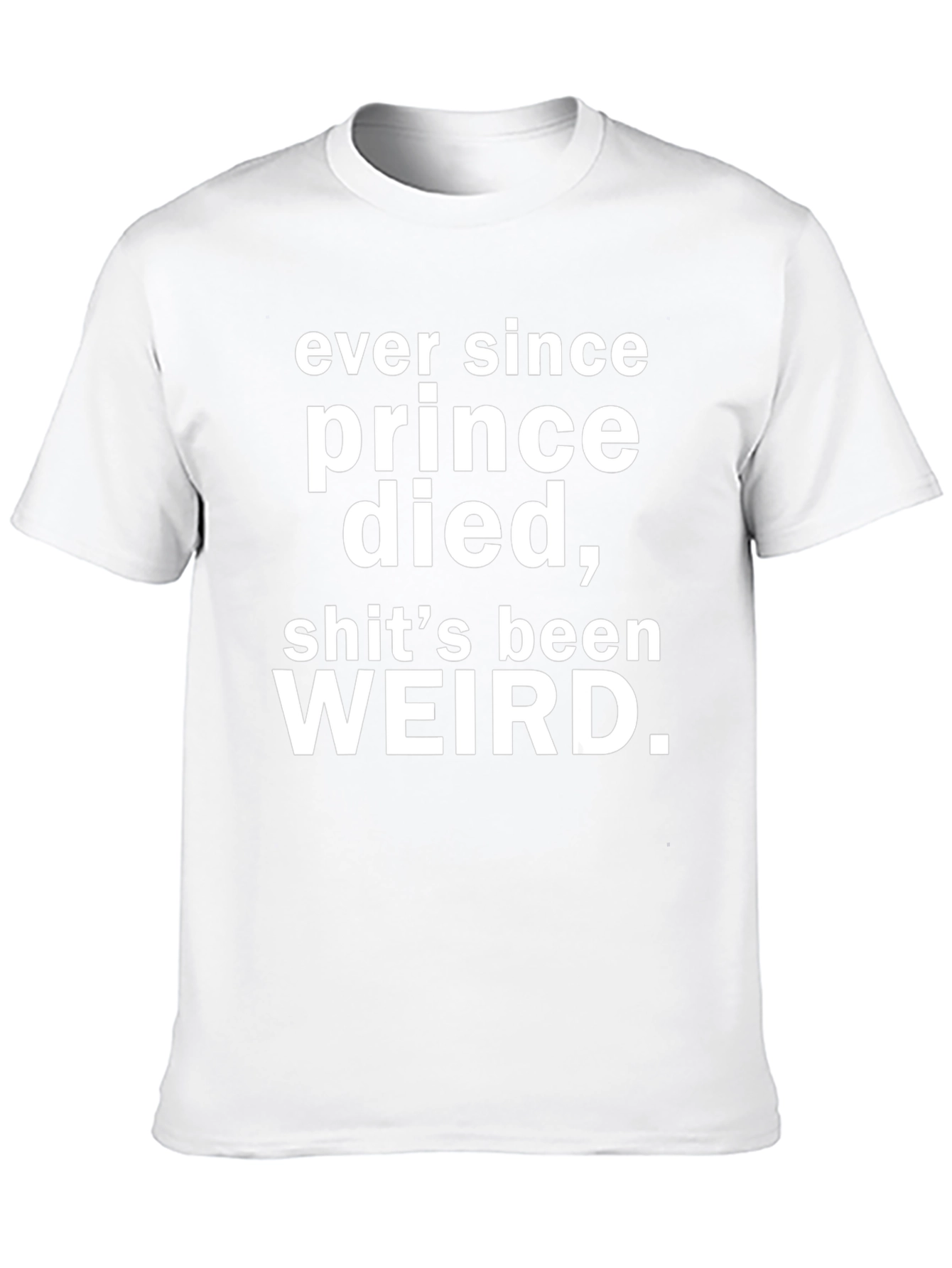 Prince Died Weird T-Shirt - Black
