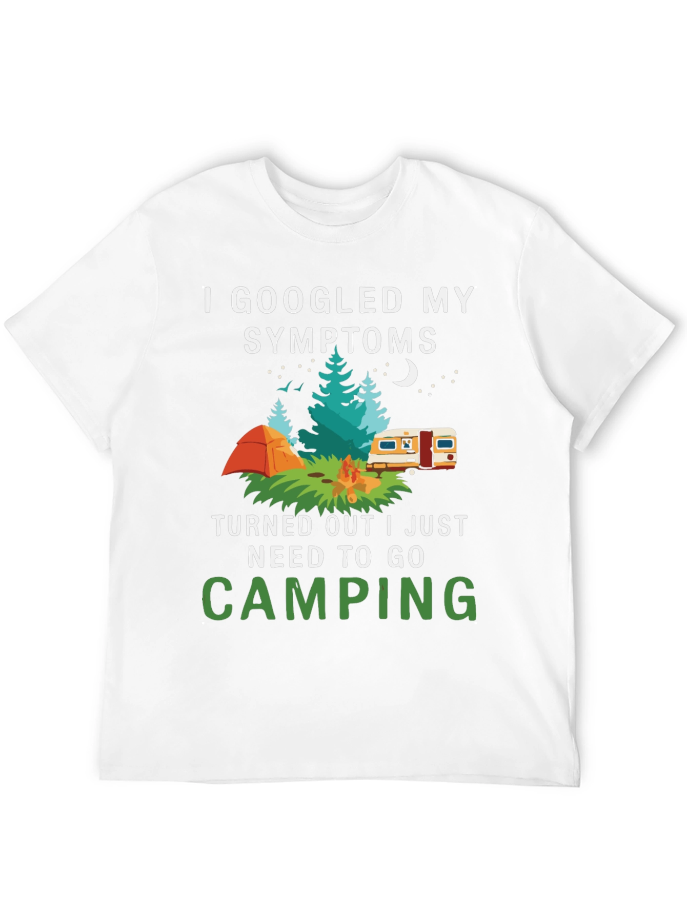 Camping Symptom T-Shirt - Googled Camping Fix