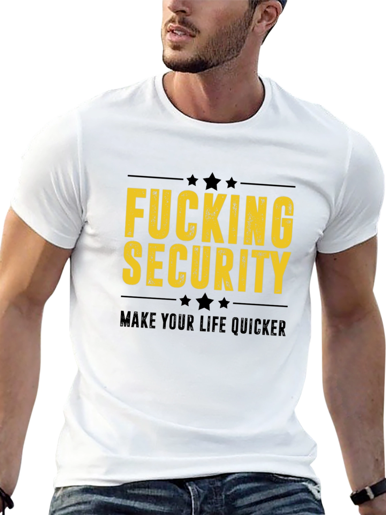 Fucking Security T-Shirt - Make Life Quicker