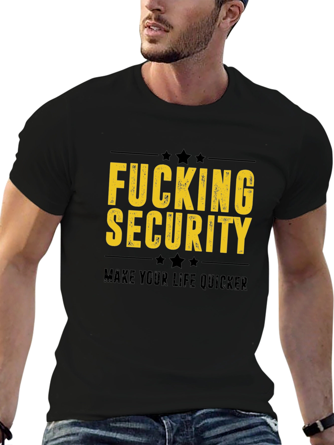 Fucking Security T-Shirt - Make Life Quicker