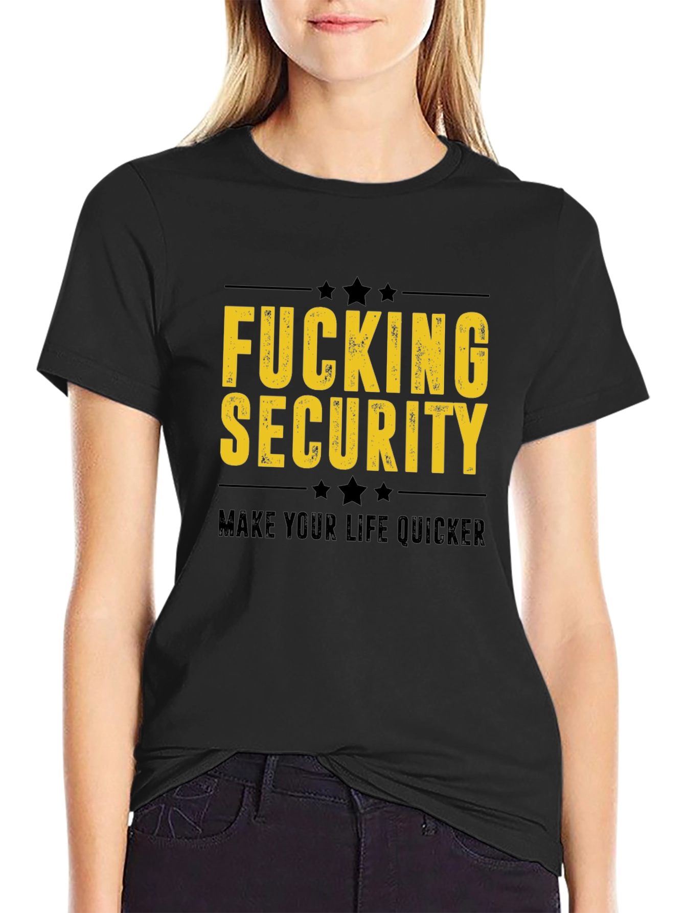 Fucking Security T-Shirt - Make Life Quicker