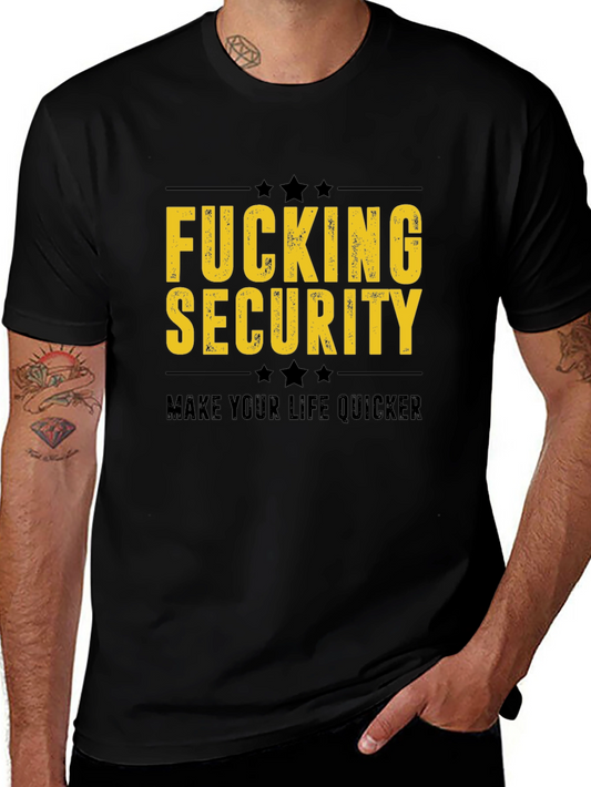 Fucking Security T-Shirt - Make Life Quicker