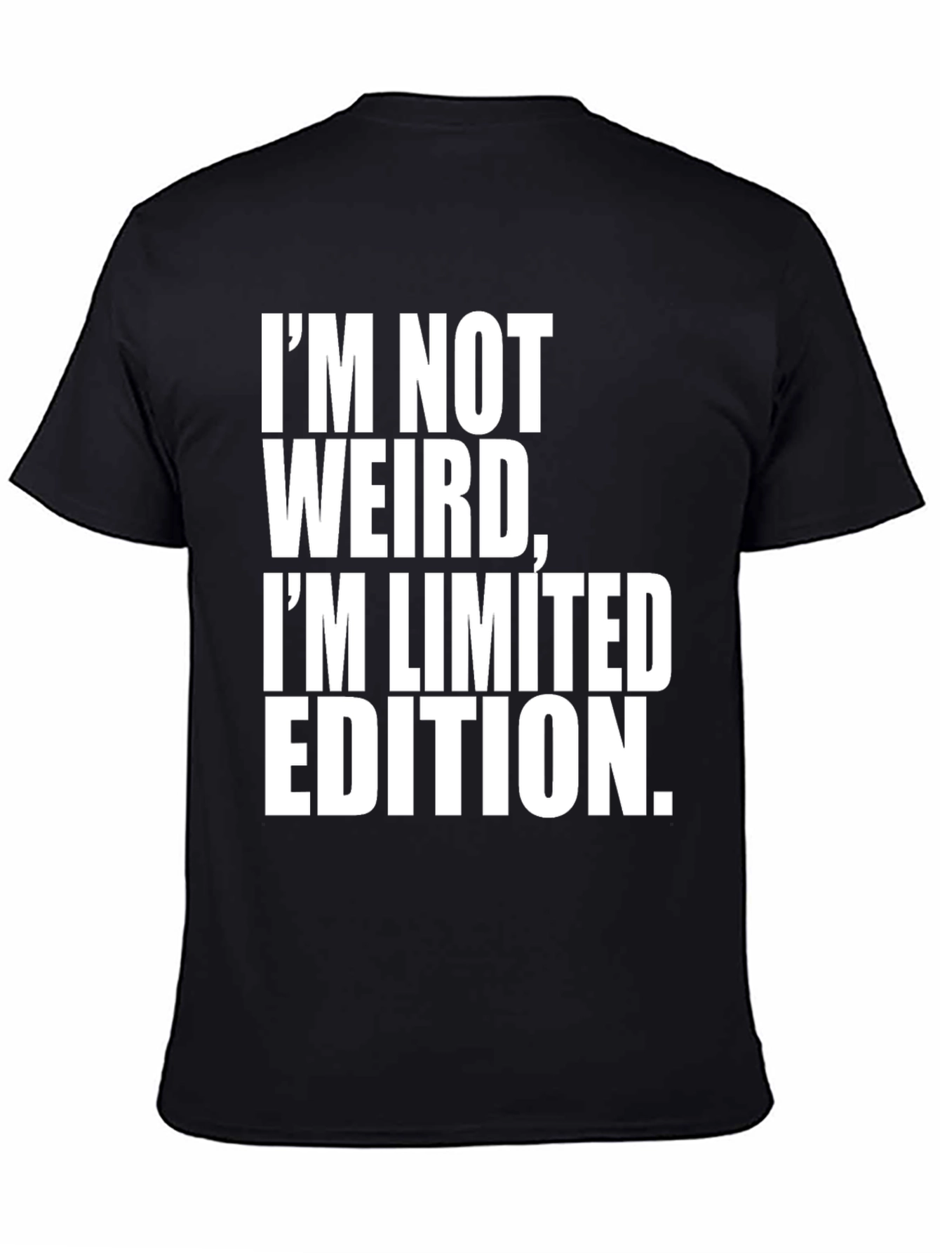 Im Not Weird Im Limited Edition Black T-Shirt