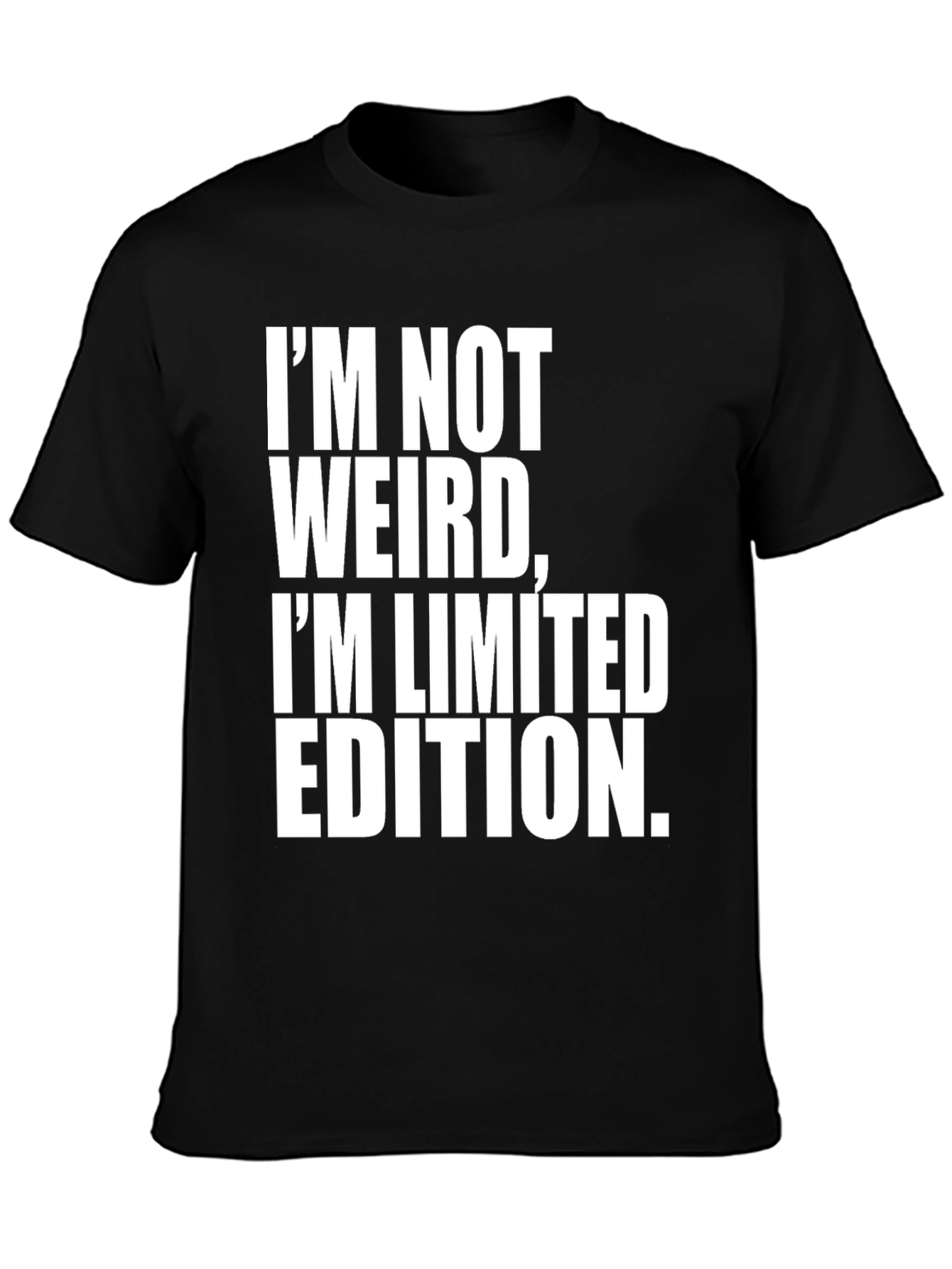 Im Not Weird Im Limited Edition Black T-Shirt