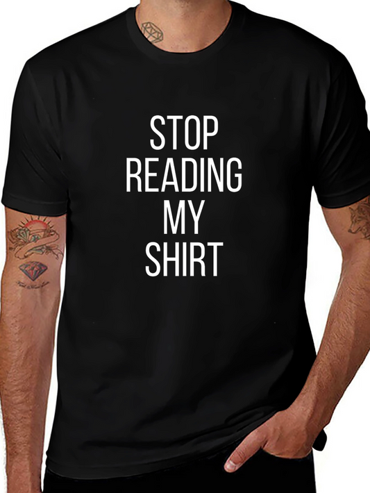 Funny Stop Reading My Shirt Black Cotton Tee