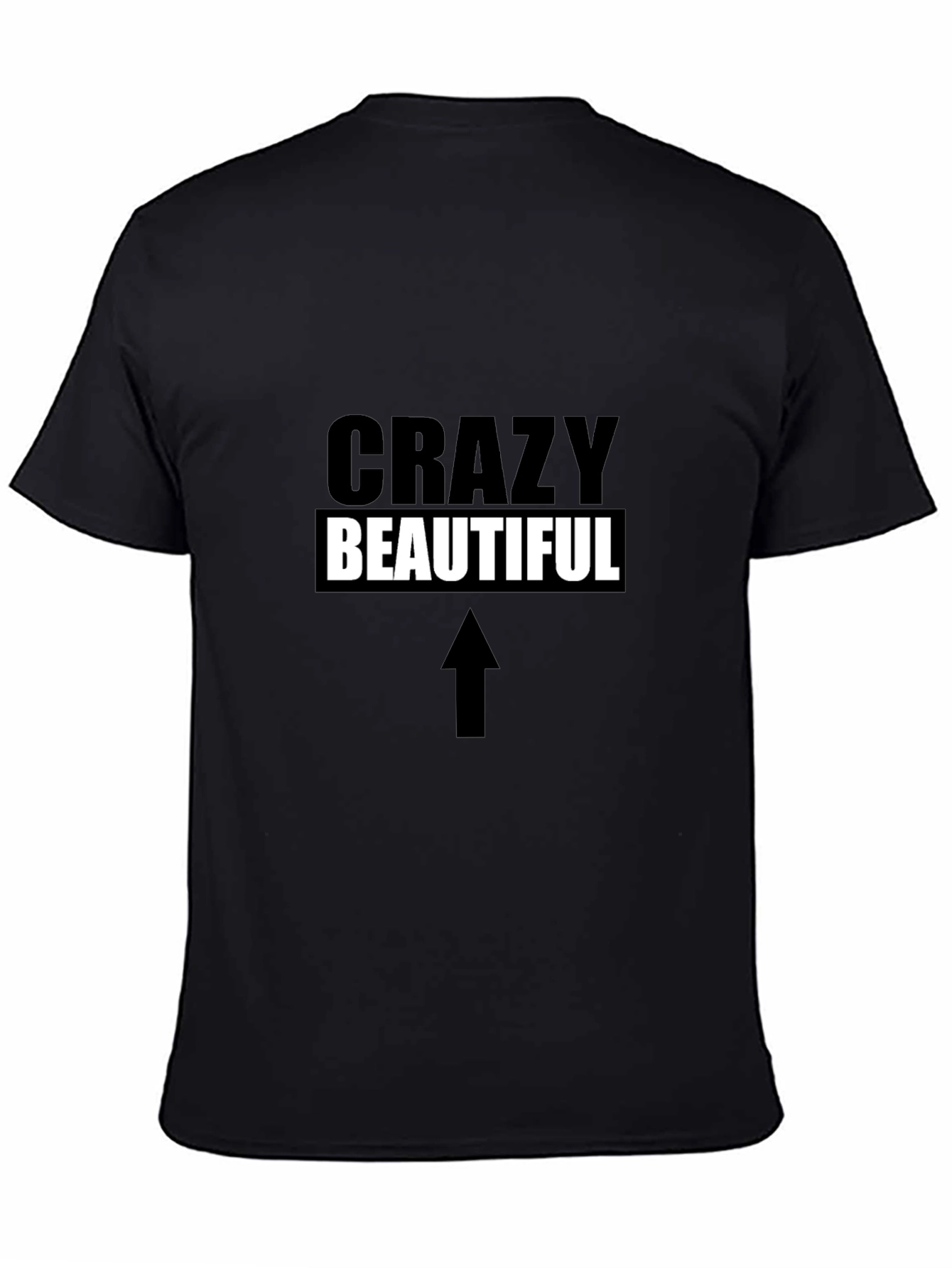 Crazy Beautiful Graphic T-Shirt - Unisex Black Tee