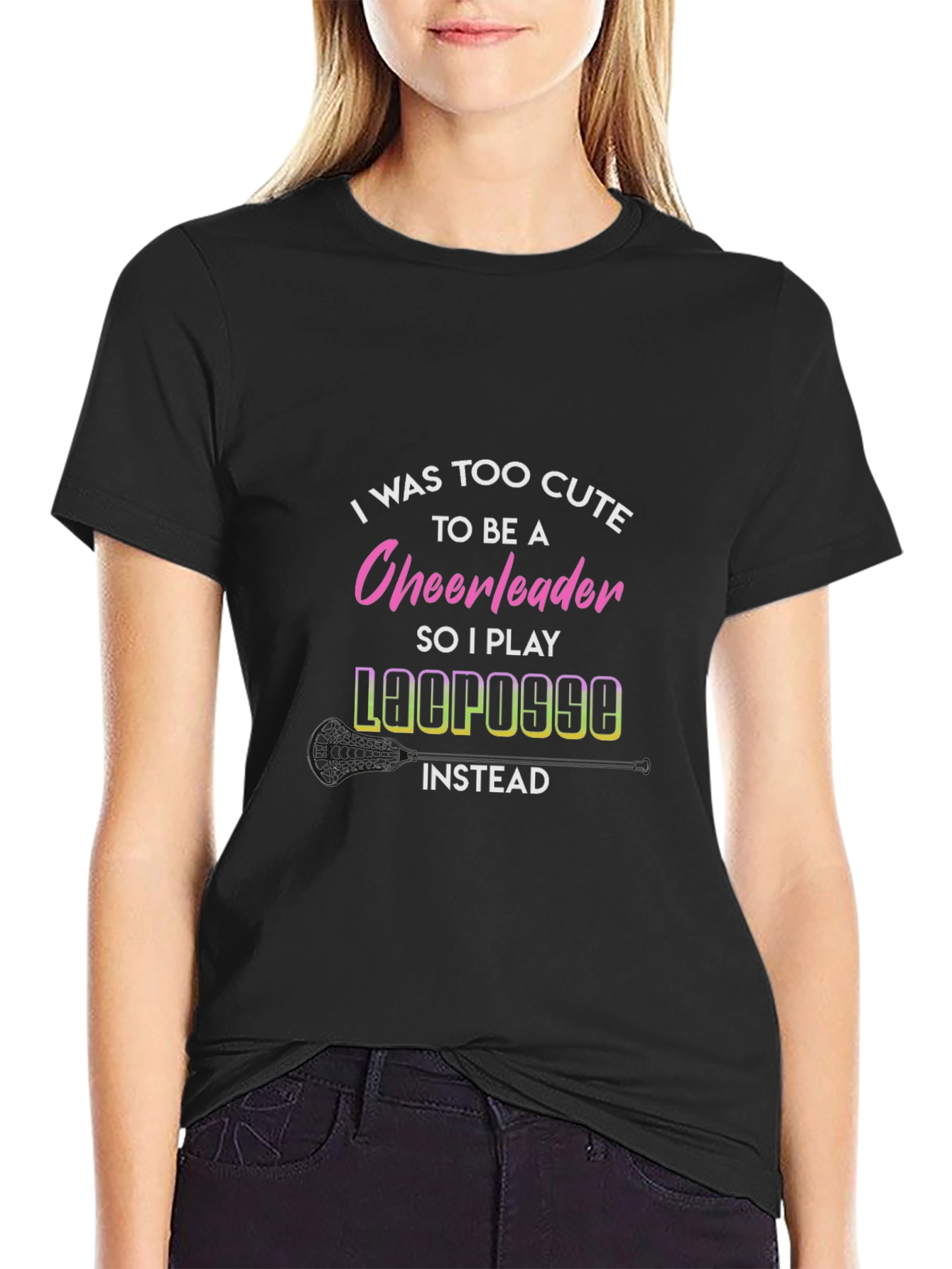 Funny Lacrosse T-Shirt: Too Cute for Cheerleading
