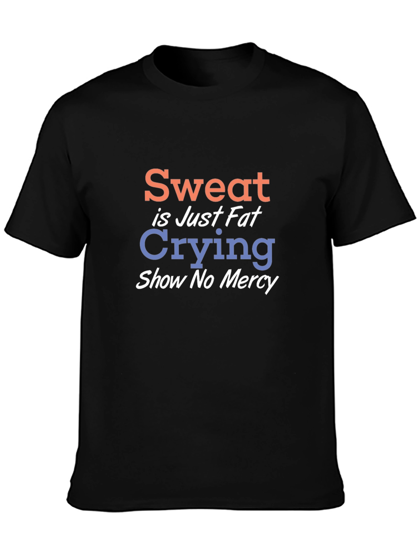 Sweat is Just Fat Crying Graphic Tee