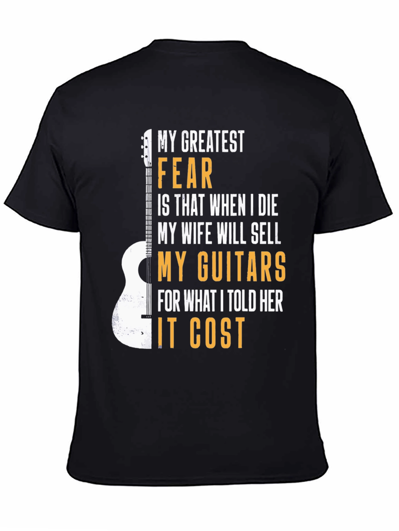 Guitar Lover T-Shirt: My Greatest Fear Funny Musician Tee