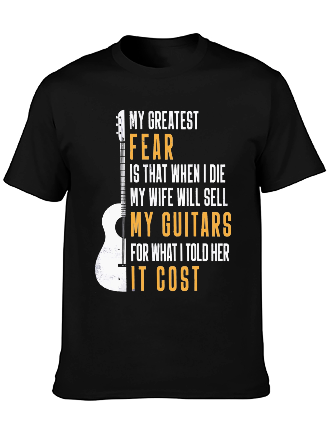 Guitar Lover T-Shirt: My Greatest Fear Funny Musician Tee