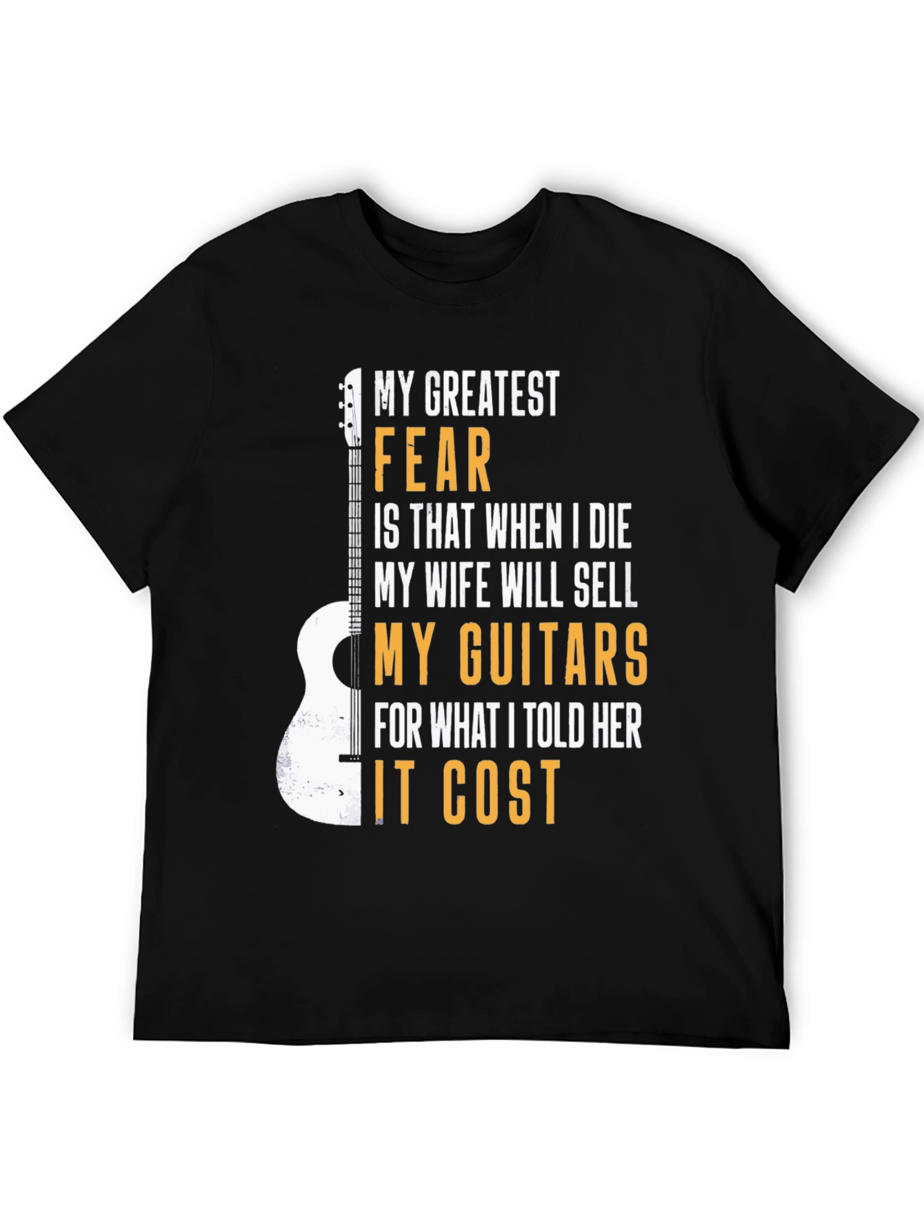 Guitar Lover T-Shirt: My Greatest Fear Funny Musician Tee