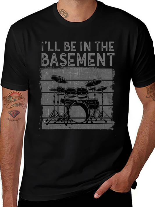 Ill Be In The Basement Drum Set T-Shirt