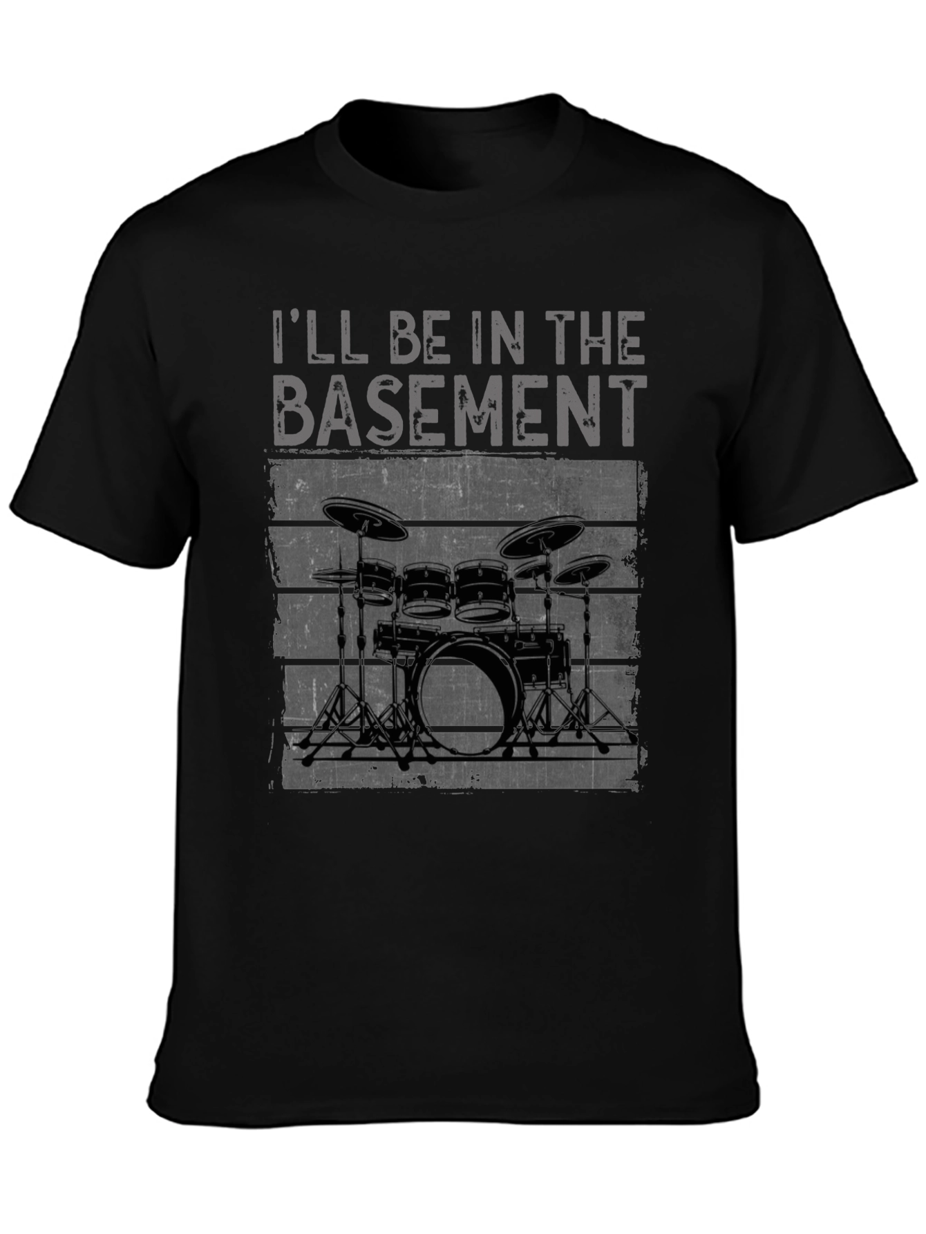 Ill Be In The Basement Drum Set T-Shirt