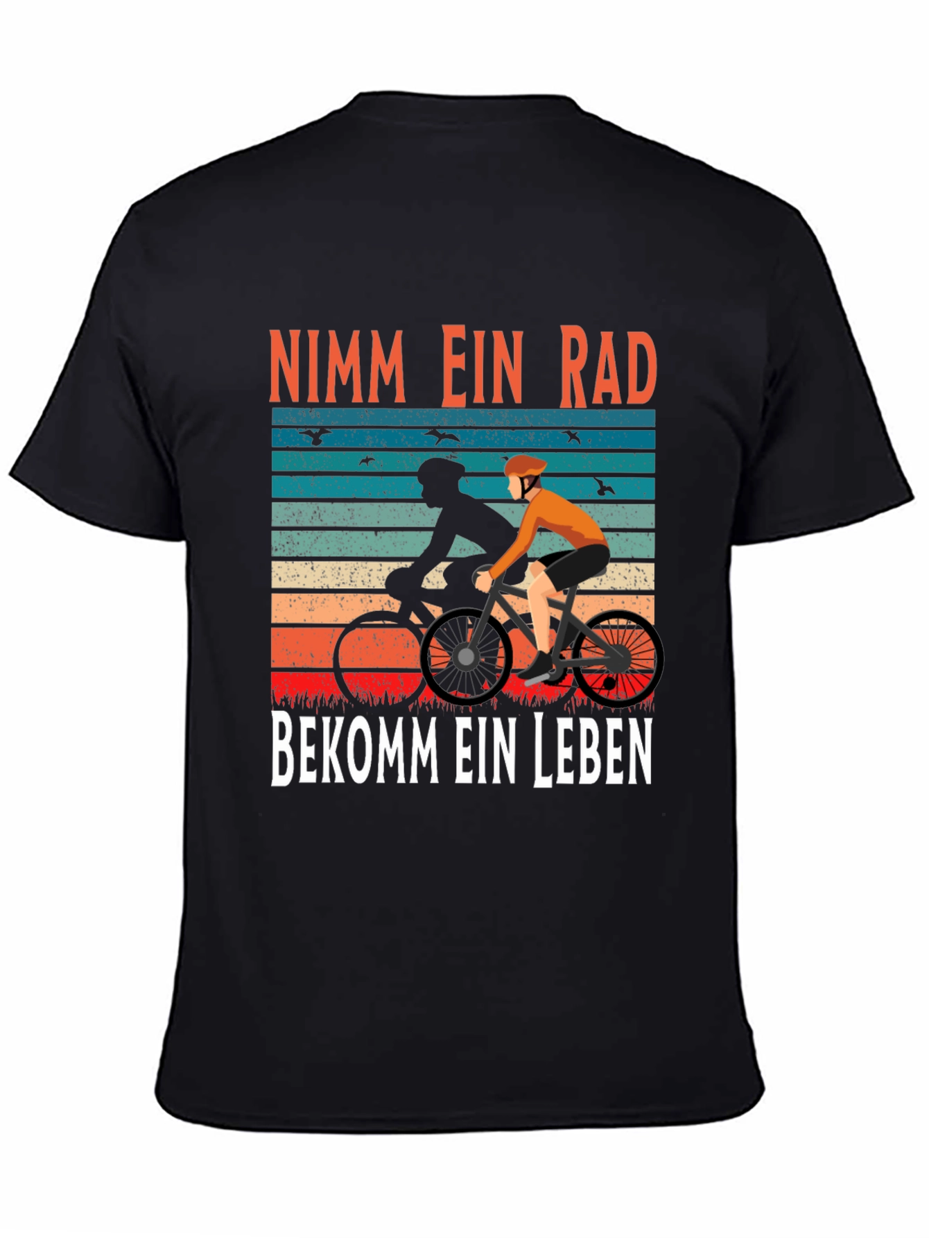 Nimm Ein Rad Bekomme Ein Leben Cycling T-Shirt