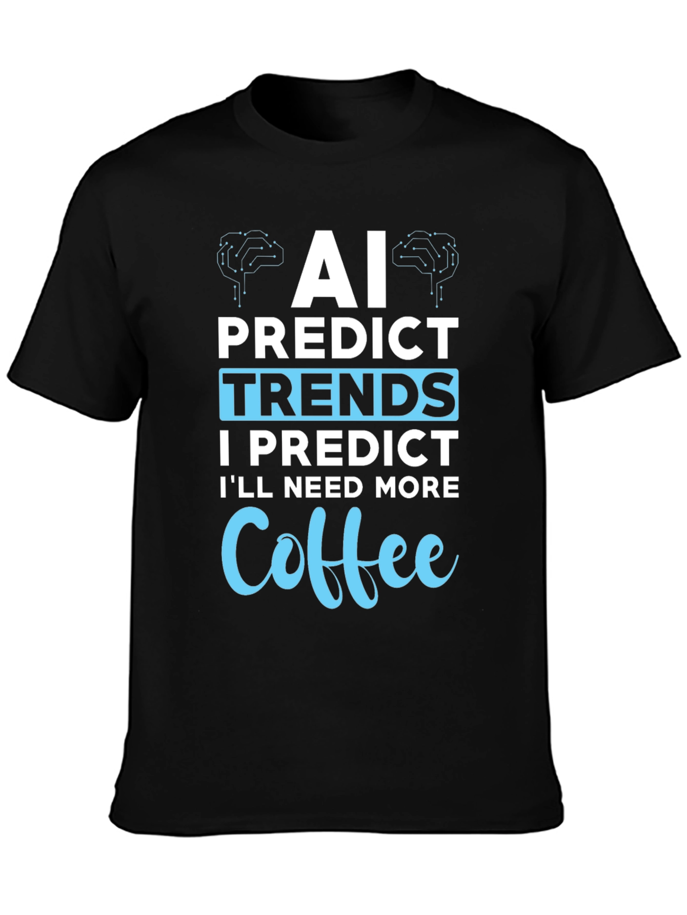 AI Predict Trends Coffee T-Shirt