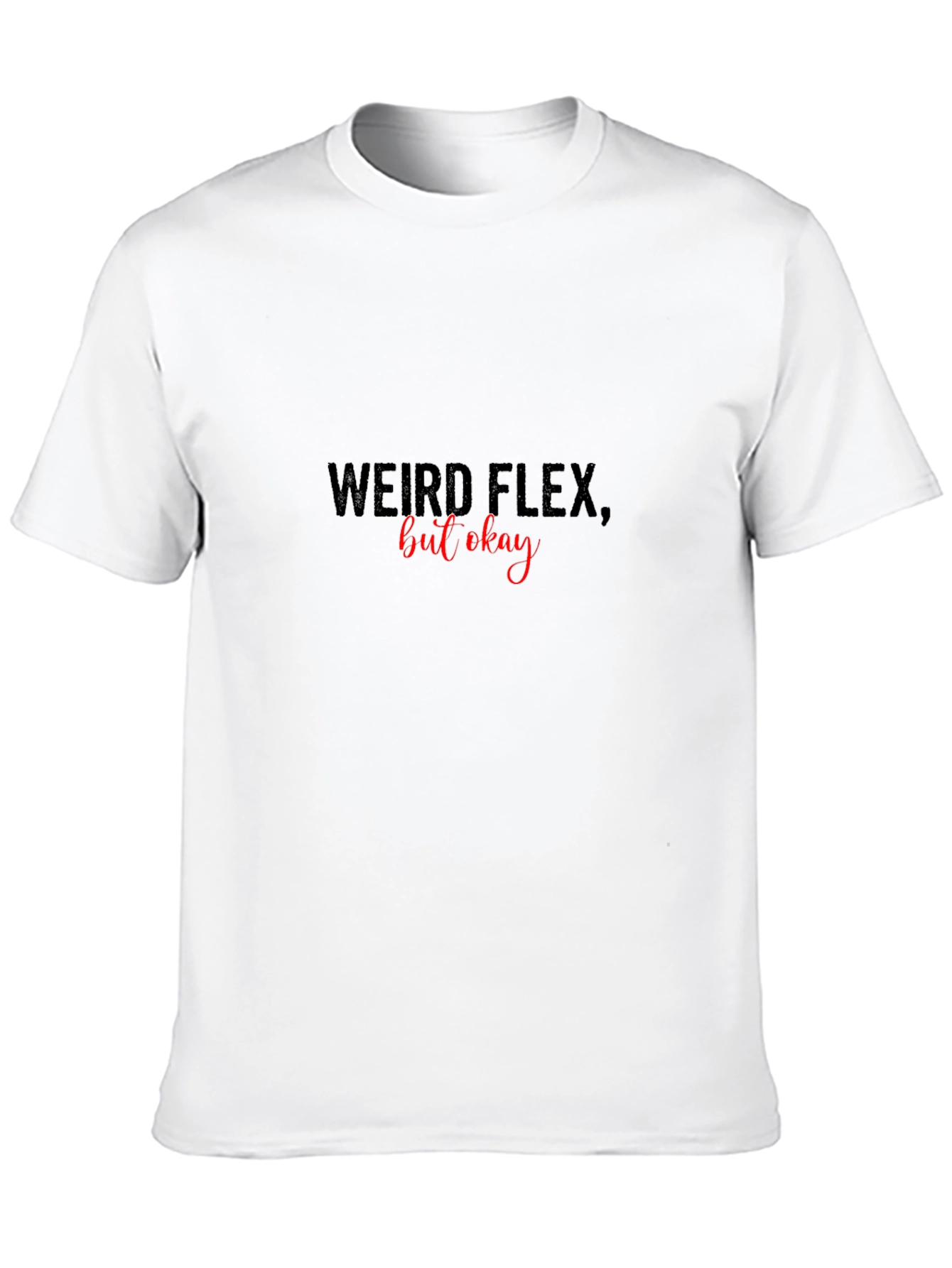 Weird Flex But Okay Black Graphic Tee