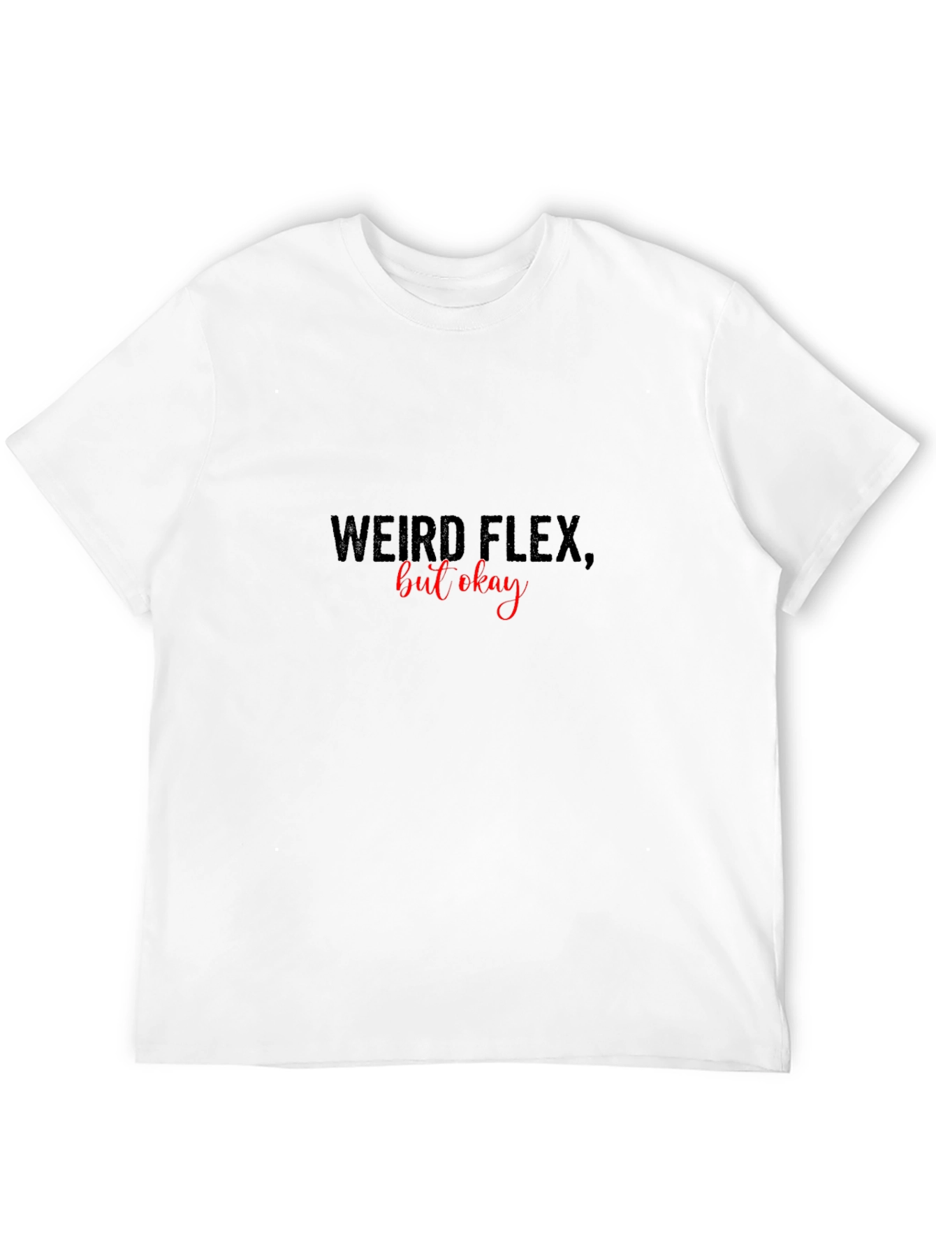 Weird Flex But Okay Black Graphic Tee