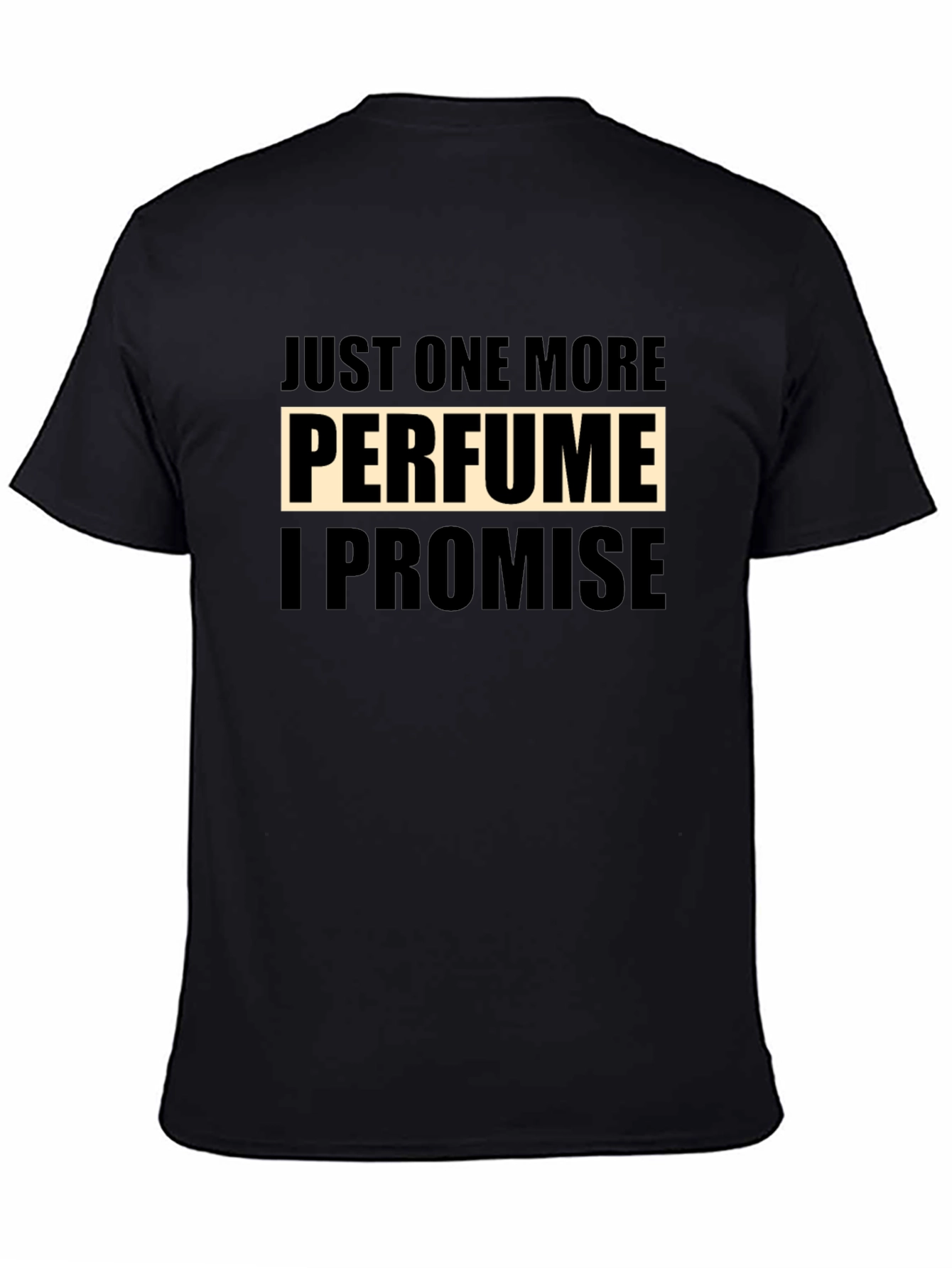 Just One More Perfume T-Shirt