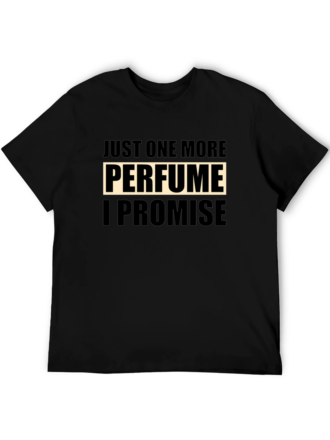 Just One More Perfume T-Shirt