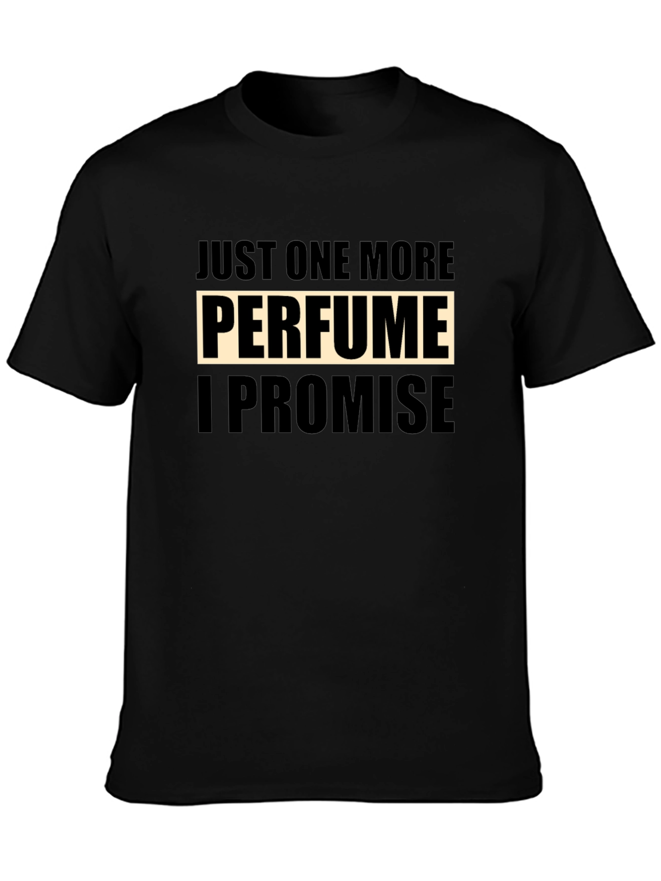 Just One More Perfume T-Shirt