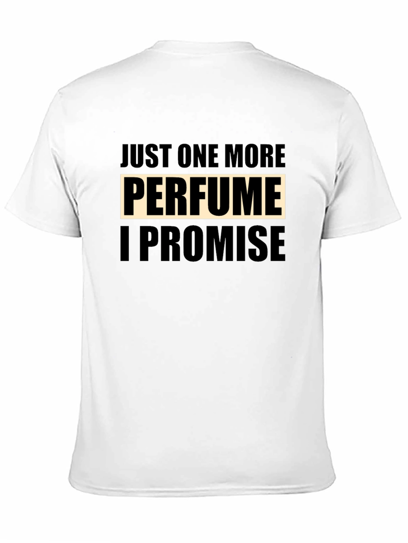 Just One More Perfume T-Shirt