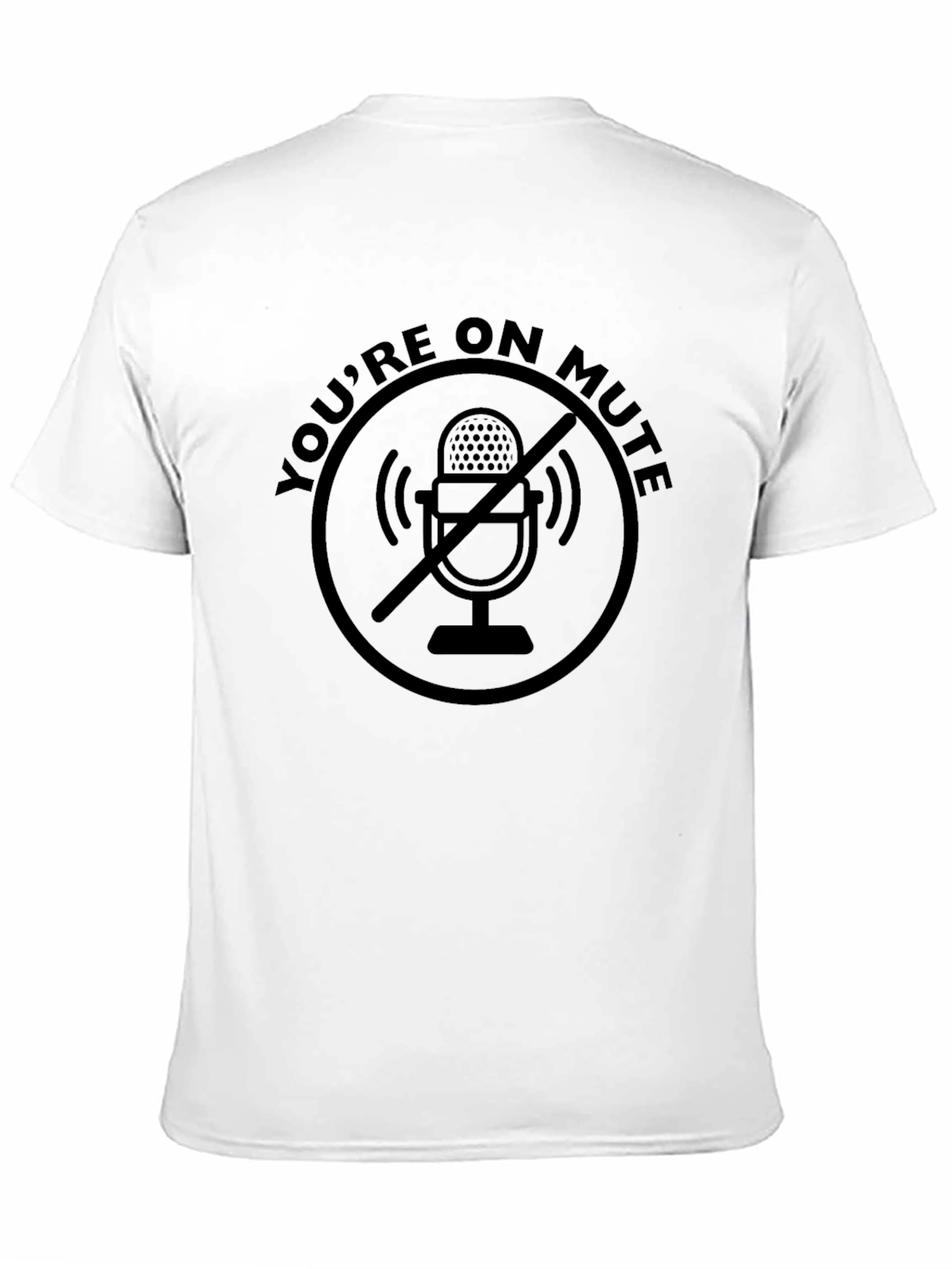 Youre On Mute Funny Black T-Shirt