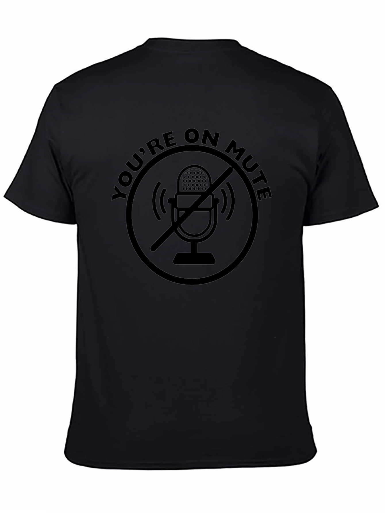 Youre On Mute Funny Black T-Shirt
