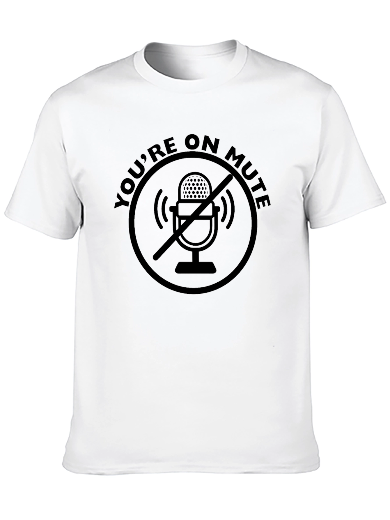 Youre On Mute Funny Black T-Shirt