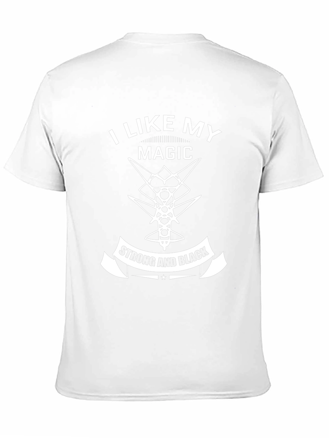 I Like My Magic Strong and Black T-Shirt