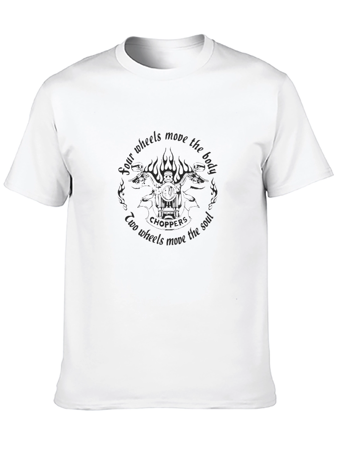 Choppers T-Shirt: Four Wheels Move The Body