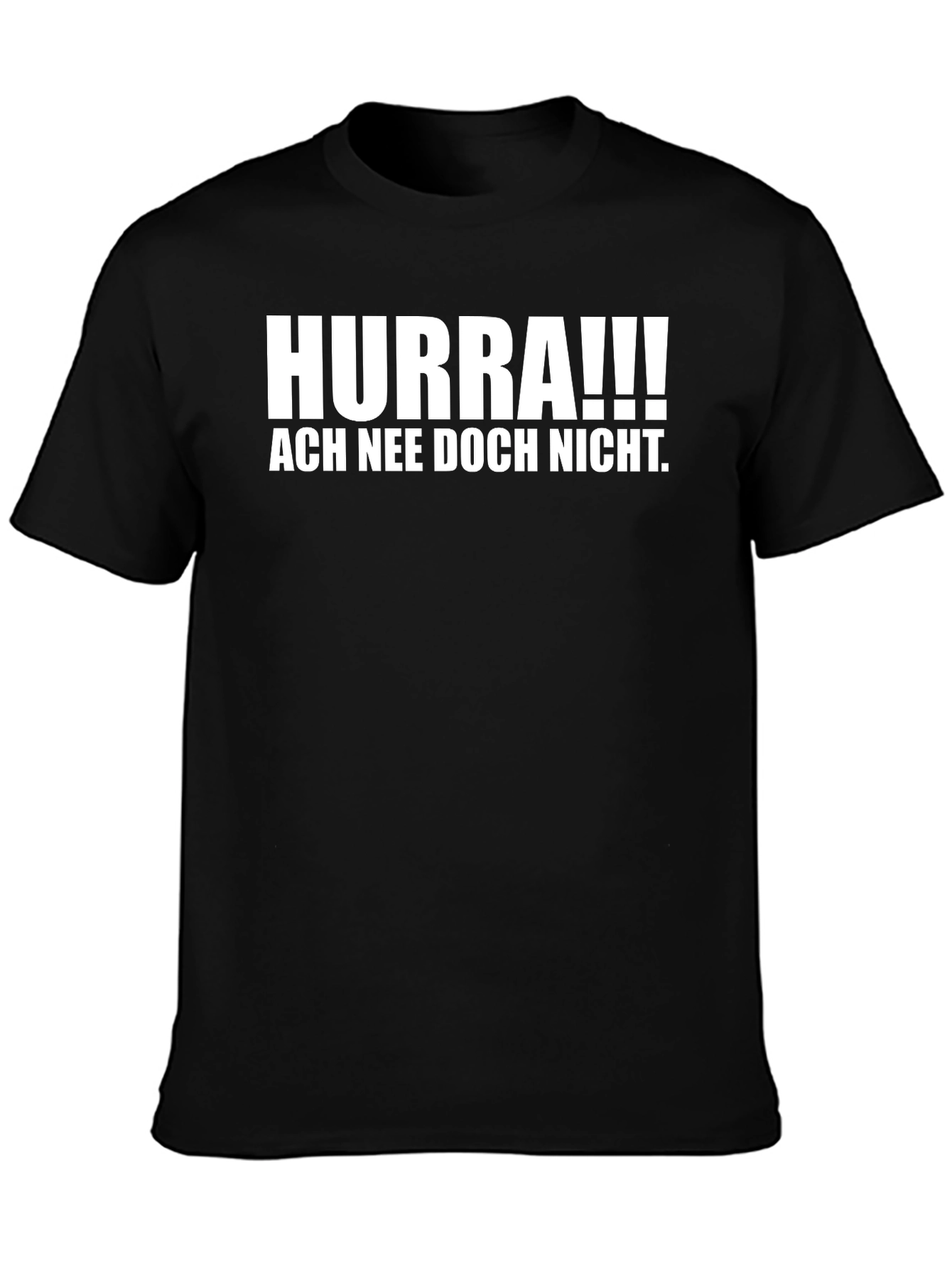 Hurra!!! Ach Nee Doch Nicht Funny German T-Shirt