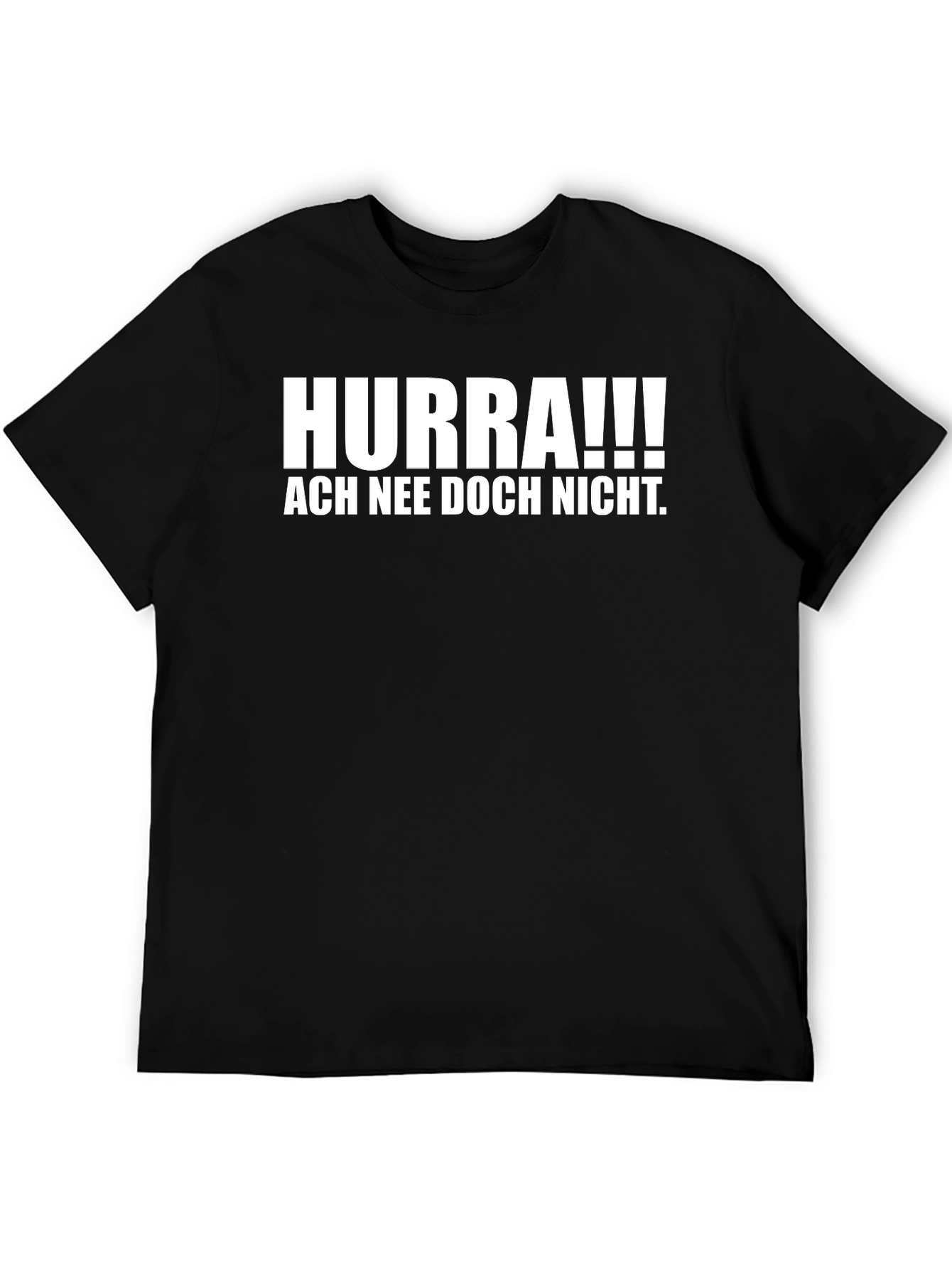 Hurra!!! Ach Nee Doch Nicht Funny German T-Shirt