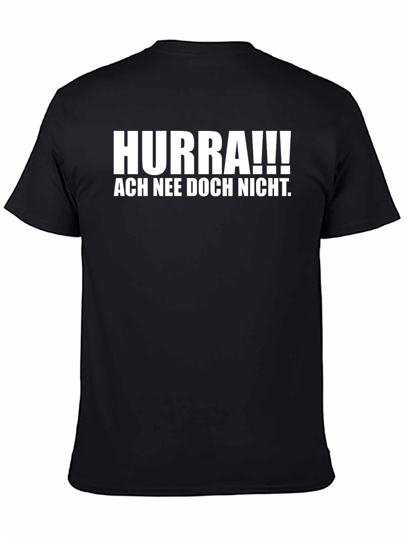Hurra!!! Ach Nee Doch Nicht Funny German T-Shirt